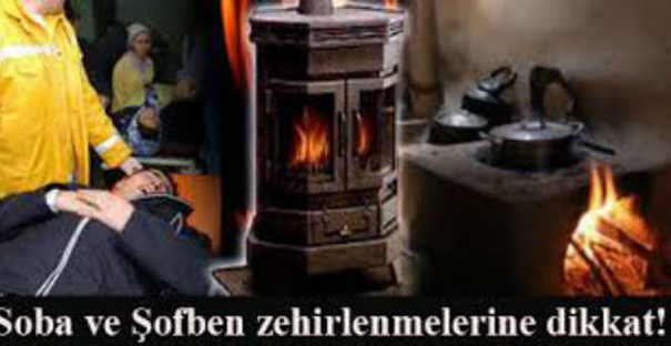 Soba ve şofben zehirlenmelerine dikkat!