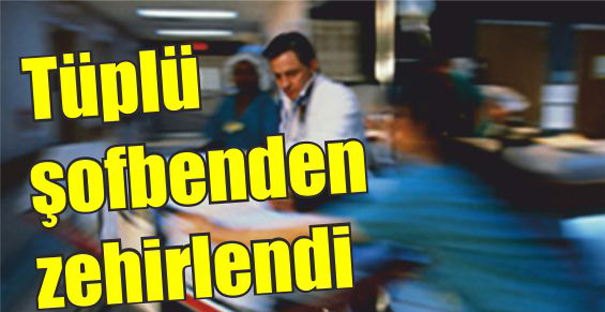 Şofben gazından zehirlendi