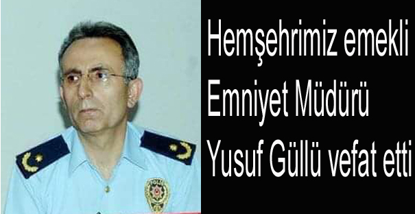 Yusuf Güllü vefat etti