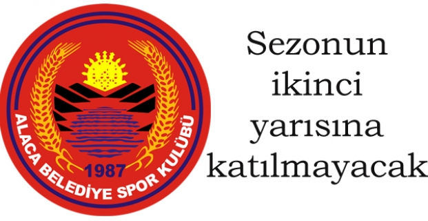 Alaca Belediyespor ligden çekildi