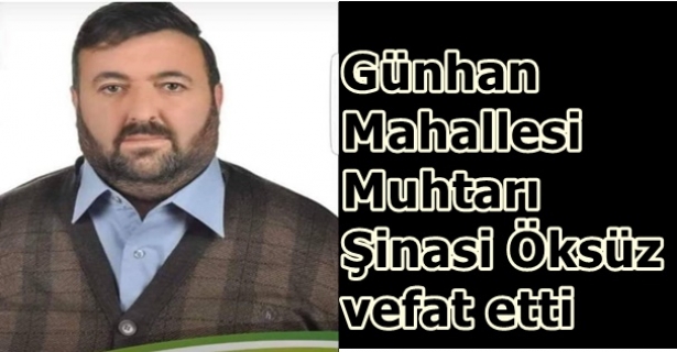 Muhtar Şinasi Öksüz vefat etti