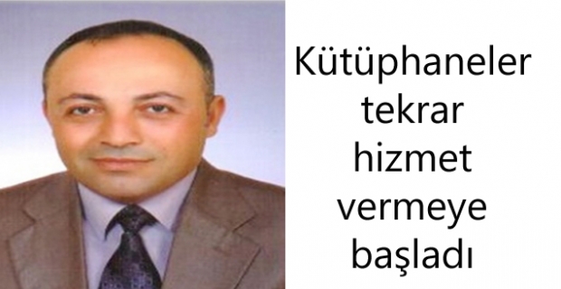 Kütüphaneler de açıldı