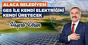 Alaca Belediyesi kendi elektriğini üretecek