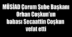 Orhan Coşkun babası vefat etti