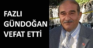 Fazlı Gündoğan hayatını kaybetti